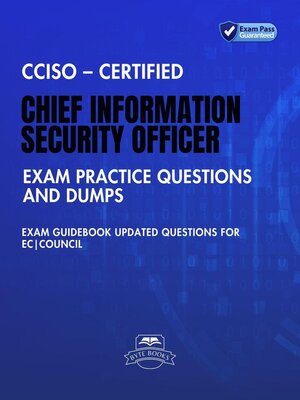 cover image of CCISO – Certified Chief Information Security Officer Exam Practice Questions and Dumps Exam Guidebook Updated Questions for EC|Council